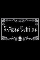 X-Mess Detritus