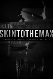Skin to the Max