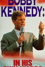 Bobby Kennedy: In His Own Words