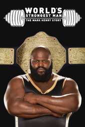 WWE: World's Strongest Man: The Mark Henry Story