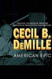 Cecil B. DeMille: American Epic