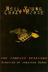 Neil Young and Crazy Horse: The Complex Sessions