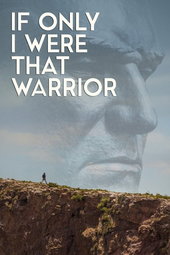 If Only I Were That Warrior