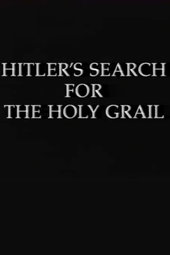 Hitler's Search for the Holy Grail