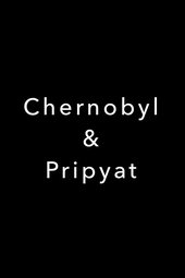 Chernobyl & Pripyat 2007