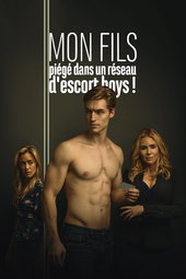 Mon fils, piégé dans un réseau d'Escort Boys !