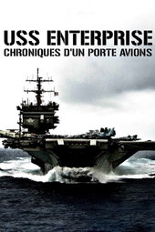 USS Enterprise : chroniques d'un porte-avions