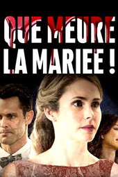 Que meure la mariée !