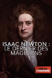 Isaac Newton - le dernier des magiciens