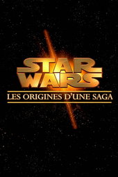 Star Wars - Les origines d'une saga