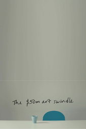 The $50 Million Art Swindle