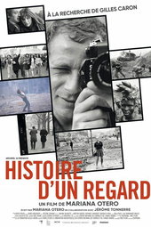 Histoire d'un regard - A la recherche de Gilles Caron