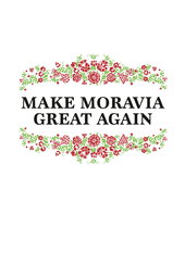 Make Moravia Great Again