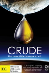 Crude: The Incredible Journey of Oil