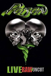 Poison: Live, Raw & Uncut