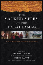 The Sacred Sites of the Dalai Lamas: A Pilgrimage to the Oracle Lake