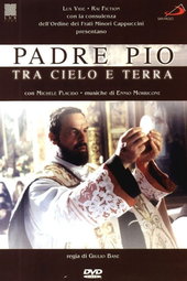 Padre Pio - Tra cielo e terra