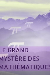 Le Grand Mystère des mathématiques