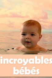 Incroyables bébés