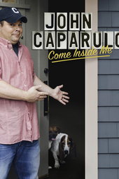 John Caparulo: Come Inside Me
