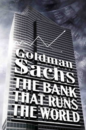 Goldman Sachs, la banque qui dirige le monde