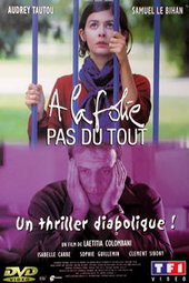 À la folie... pas du tout