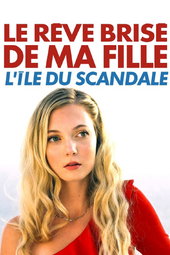 Le rêve brisé de ma fille : l'île du scandale