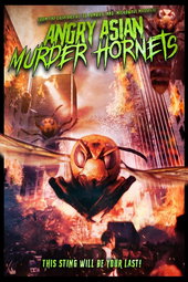 Angry Asian Murder Hornets