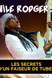 Nile Rodgers, les secrets d’un faiseur de tubes