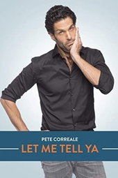 Pete Correale: Let Me Tell Ya