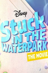 Stuck In The Waterpark - The Movie