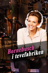 Bornebusch i tevefabriken