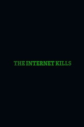 The Internet Kills