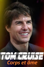 Tom Cruise : Corps et Âme
