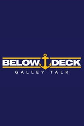 Below Deck : Galley Talk