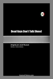 Dead Guys Don't Talk