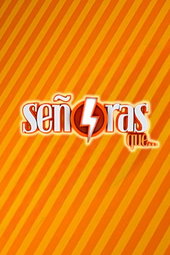 Señoras que...