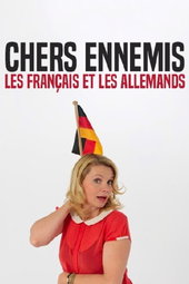 Chers ennemis - Les Français et les Allemands