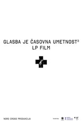 Music Is the Art of Time 3, LP Film Laibach