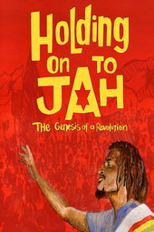 Holding On To Jah - The Genesis of a Revolution