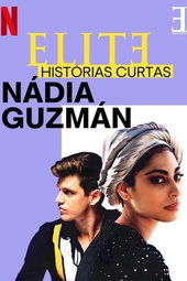 Elite Histoires Courtes : Nadia et Guzmán