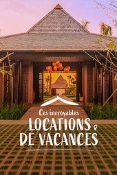 Ces incroyables locations de vacances