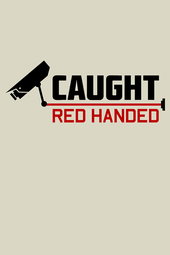 Caught Red Handed