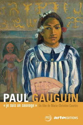 Paul Gauguin, je suis un sauvage