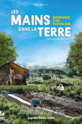 Les mains dans la terre, naissance d'un écovillage