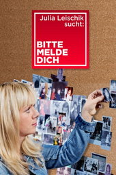 Julia Leischik sucht: Bitte melde dich