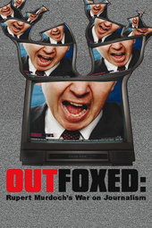 Outfoxed : la guerre de Rupert Murdoch contre le journalisme