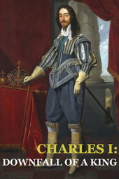 Charles I: Downfall of a King