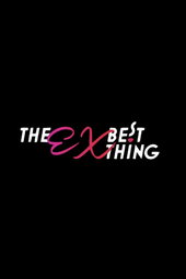 The Ex-Best Thing