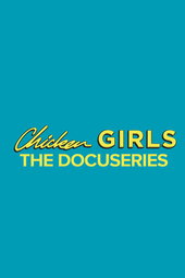 Chicken Girls: The Docuseries